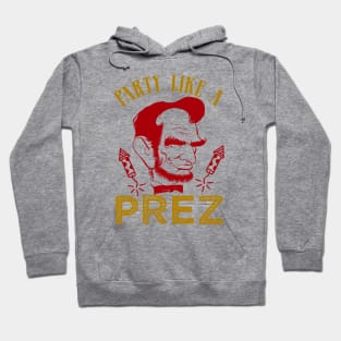 Party Like A Prez Hoodie